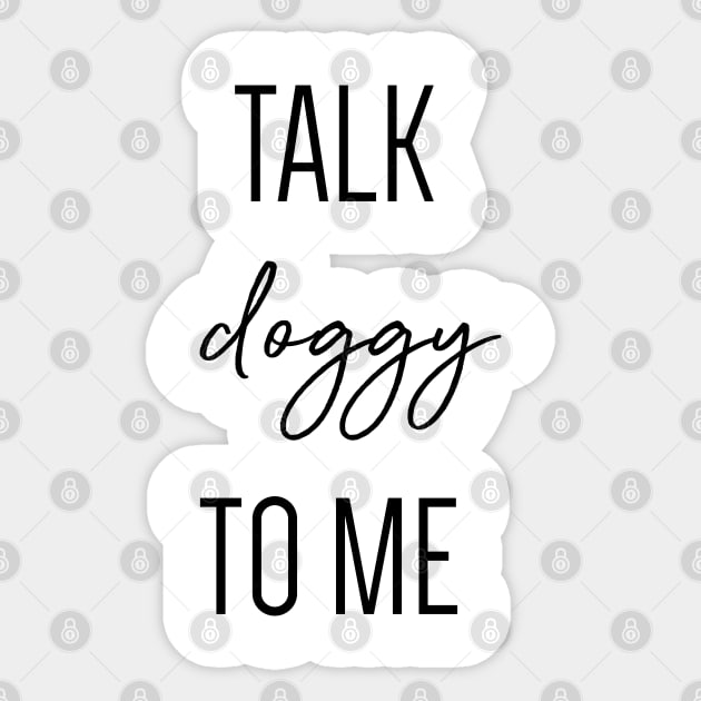 Talk doggy to me. Sticker by Kobi